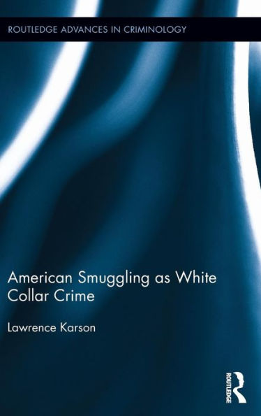 American Smuggling as White Collar Crime / Edition 1