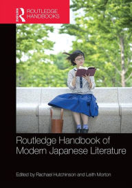Title: Routledge Handbook of Modern Japanese Literature / Edition 1, Author: Rachael Hutchinson