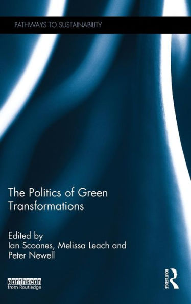 The Politics of Green Transformations / Edition 1