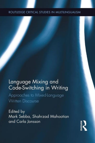 Language Mixing and Code-Switching Writing: Approaches to Mixed-Language Written Discourse
