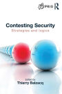 Contesting Security: Strategies and Logics