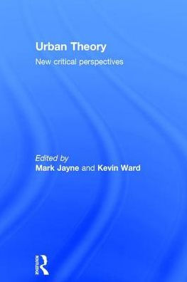 Urban Theory: New critical perspectives / Edition 1