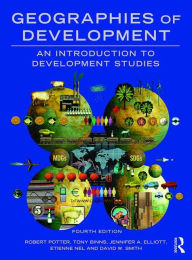 Title: Geographies of Development: An Introduction to Development Studies / Edition 4, Author: Robert Potter