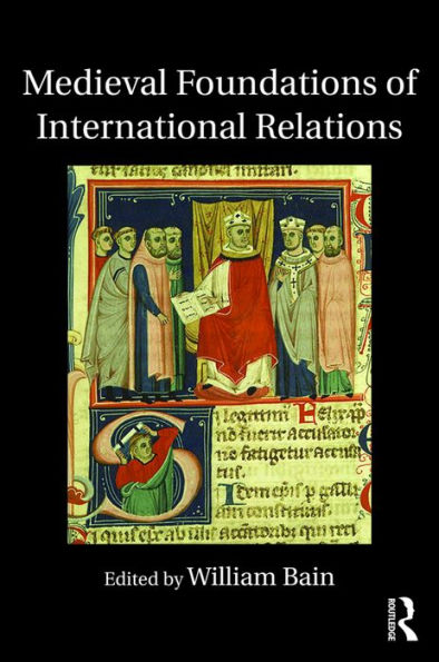 Medieval Foundations of International Relations / Edition 1