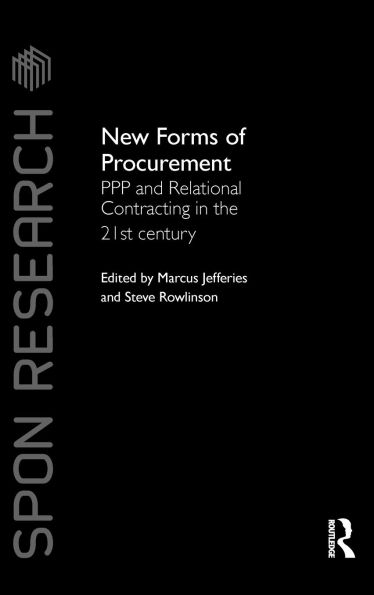 New Forms of Procurement: PPP and Relational Contracting in the 21st Century / Edition 1