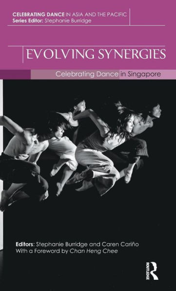 Evolving Synergies: Celebrating Dance in Singapore / Edition 1