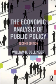 Title: The Economic Analysis of Public Policy / Edition 2, Author: William K. Bellinger