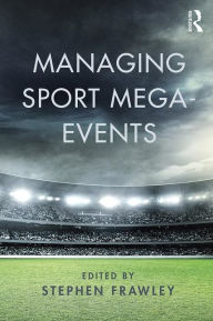 Free book downloader download Managing Sport Mega-Events  (English Edition) by Stephen Frawley 9781138796775