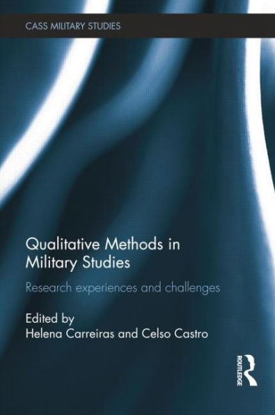 Qualitative Methods in Military Studies: Research Experiences and Challenges