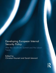 Title: Developing European Internal Security Policy: After the Stockholm Summit and the Lisbon Treaty, Author: Christian Kaunert