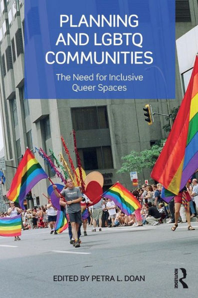 Planning and LGBTQ Communities: The Need for Inclusive Queer Spaces