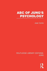 Title: ABC of Jung's Psychology (RLE: Jung) / Edition 1, Author: Joan Corrie