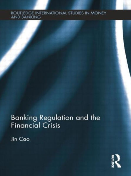 Banking Regulation and the Financial Crisis