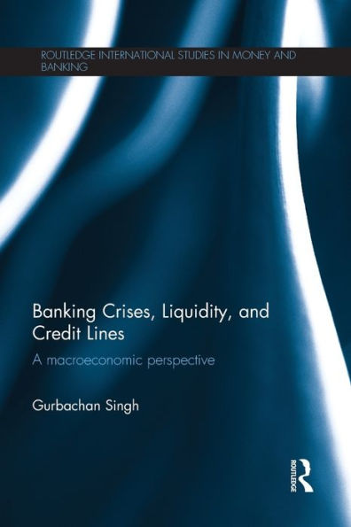 Banking Crises, Liquidity, and Credit Lines: A Macroeconomic Perspective