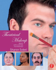 Title: Theatrical Makeup: Basic Application Techniques / Edition 1, Author: Sharon Sobel