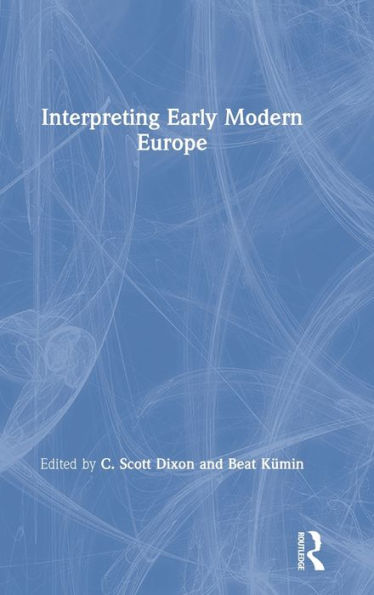 Interpreting Early Modern Europe / Edition 1