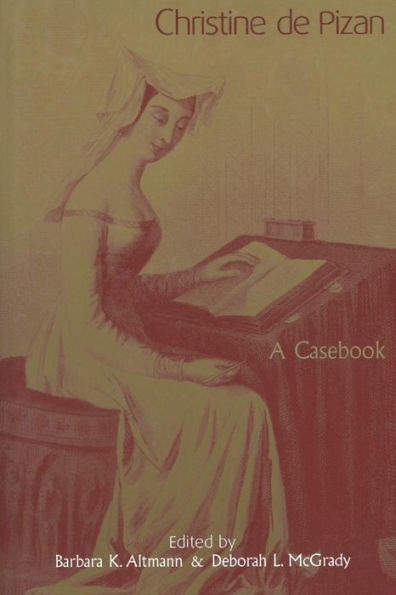 Christine de Pizan: A Casebook