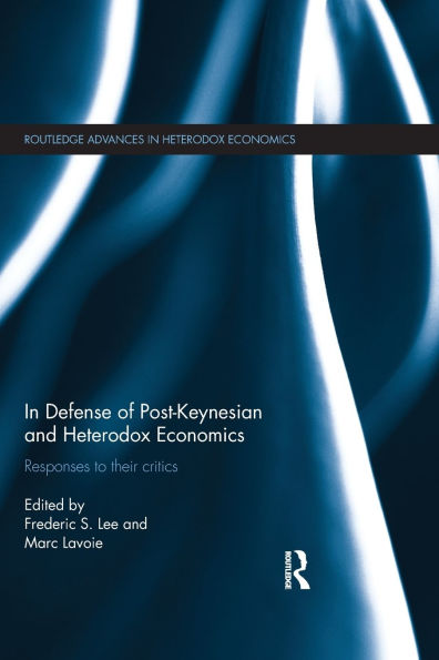 Defense of Post-Keynesian and Heterodox Economics: Responses to their Critics