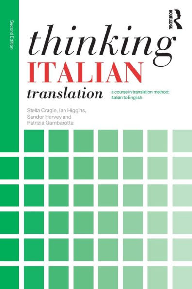 Thinking Italian Translation: A course in translation method: Italian to English / Edition 2