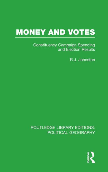 Money and Votes: Constituency Campaign spending and Election Results / Edition 1