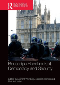 Title: Routledge Handbook of Democracy and Security / Edition 1, Author: Leonard Weinberg