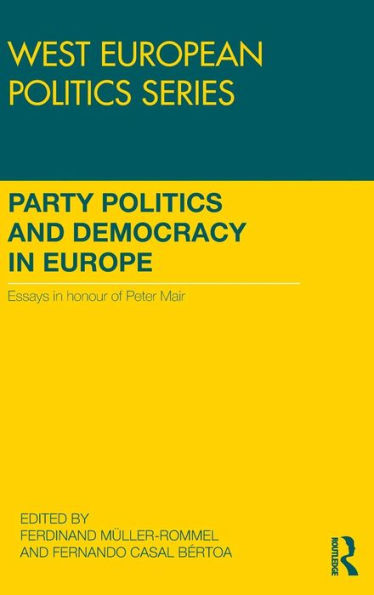 Party Politics and Democracy in Europe: Essays in honour of Peter Mair / Edition 1