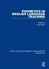 Title: Phonetics in English Language Teaching / Edition 1, Author: Paul Carley