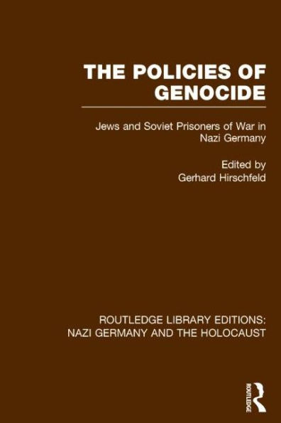 The Policies of Genocide (RLE Nazi Germany & Holocaust): Jews and Soviet Prisoners War