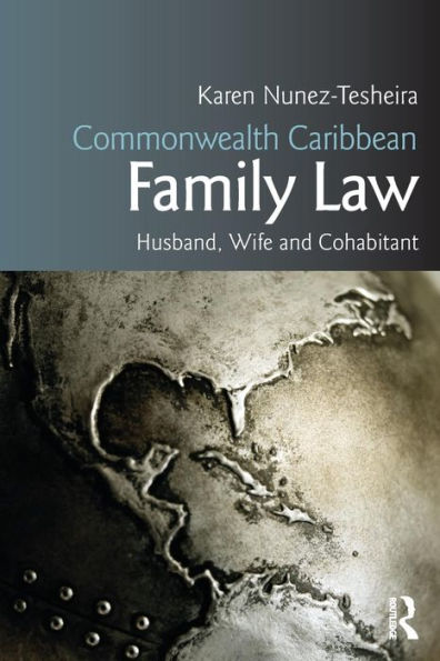 Commonwealth Caribbean Family Law: husband, wife and cohabitant / Edition 1