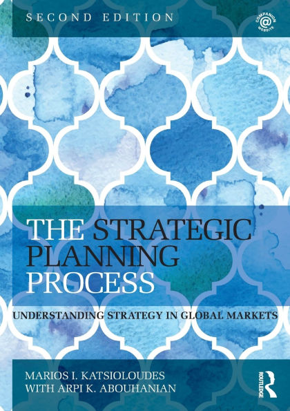 The Strategic Planning Process: Understanding Strategy in Global Markets / Edition 2