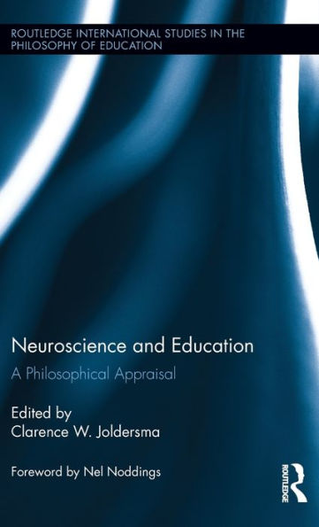 Neuroscience and Education: A Philosophical Appraisal / Edition 1