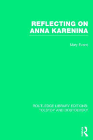 Title: Reflecting on Anna Karenina, Author: Mary Evans