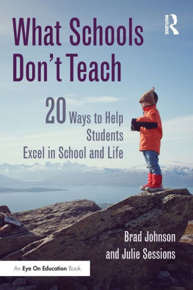 What Schools Don't Teach: 20 Ways to Help Students Excel in School and Life / Edition 1