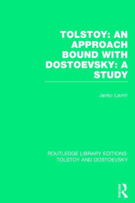 Title: Tolstoy: An Approach bound with Dostoevsky: A Study, Author: Janko Lavrin