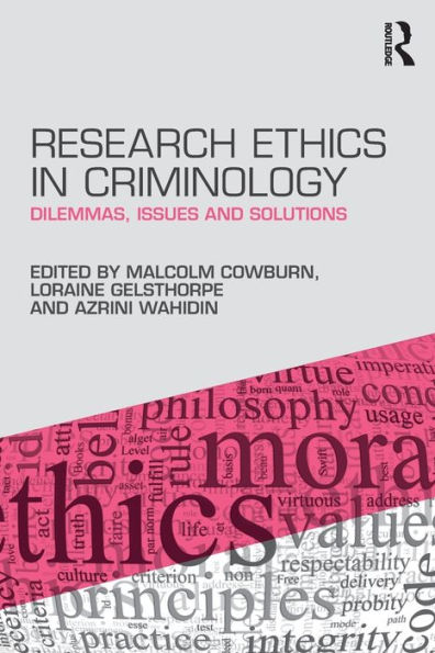 Research Ethics Criminology: Dilemmas, Issues and Solutions