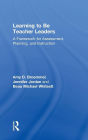 Learning to Be Teacher Leaders: A Framework for Assessment, Planning, and Instruction / Edition 1