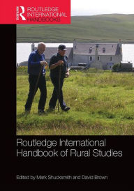 Title: Routledge International Handbook of Rural Studies / Edition 1, Author: Mark Shucksmith
