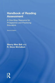 Title: Handbook of Reading Assessment: A One-Stop Resource for Prospective and Practicing Educators / Edition 2, Author: Sherry Mee Bell