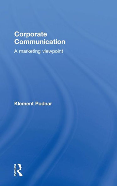 Corporate Communication: A Marketing Viewpoint