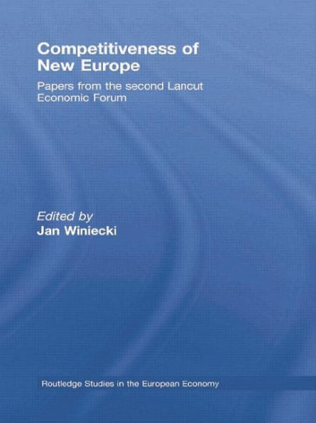 Competitiveness of New Europe: Papers from the Second Lancut Economic Forum