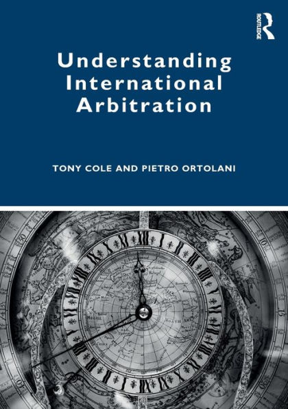 Understanding International Arbitration / Edition 1