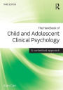 The Handbook of Child and Adolescent Clinical Psychology: A Contextual Approach / Edition 3