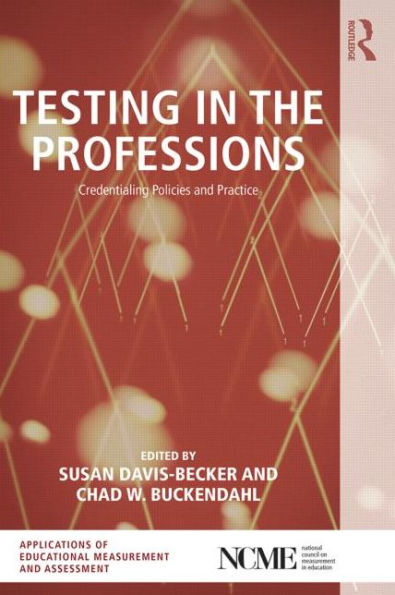 Testing in the Professions: Credentialing Policies and Practice / Edition 1