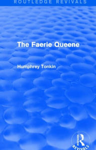 Title: The Faerie Queen (Routledge Revivals), Author: Humphrey Tonkin