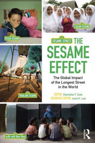 Title: The Sesame Effect: The Global Impact of the Longest Street in the World / Edition 1, Author: Charlotte F. Cole