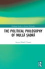 The Political Philosophy of Mulla ?adra