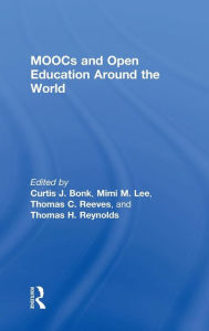 Title: MOOCs and Open Education Around the World / Edition 1, Author: Curtis J. Bonk