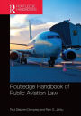 Routledge Handbook of Public Aviation Law / Edition 1