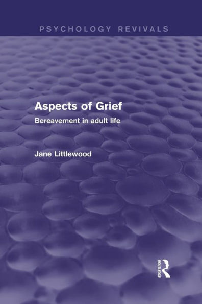 Aspects of Grief: Bereavement in Adult Life