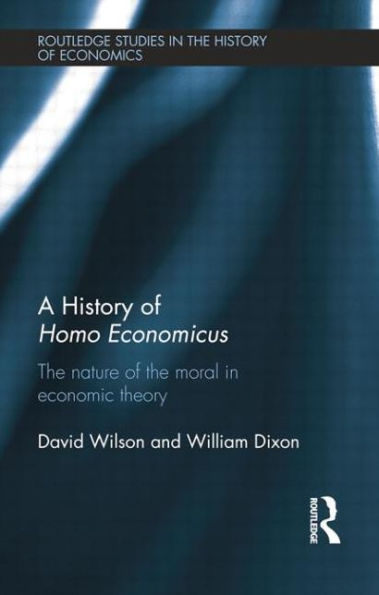 A History of Homo Economicus: the Nature Moral Economic Theory